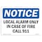 Signmission OSHA Notice, 5" Height, Local Alarm Only In Case Of Fire Call 911 Sign, 7" X 5", Landscape OS-NS-D-57-L-14025 - alternate 1